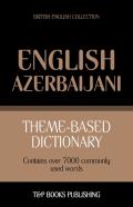 Theme-Based Dictionary British English-Azerbaijani - 7000 Words
