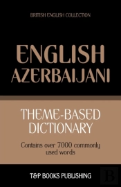 Theme-Based Dictionary British English-Azerbaijani - 7000 Words