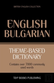 Theme-Based Dictionary British English-Bulgarian - 7000 Words