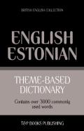 Theme-Based Dictionary British English-Estonian - 3000 Words