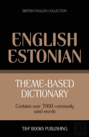 Theme-Based Dictionary British English-Estonian - 7000 Words