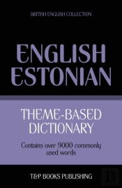 Theme-Based Dictionary British English-Estonian - 9000 Words