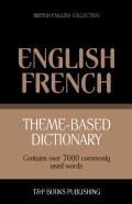 Theme-Based Dictionary British English-French - 7000 Words