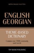 Theme-Based Dictionary British English-Georgian - 7000 Words