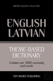 Theme-Based Dictionary British English - Latvian - 3000 Words