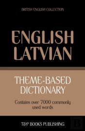 Theme-Based Dictionary British English-Latvian - 7000 Words