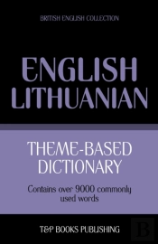 Theme-Based Dictionary British English-Lithuanian - 9000 Words