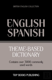 Theme-Based Dictionary British English-Spanish - 3000 Words