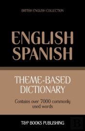 Theme-Based Dictionary British English-Spanish - 7000 Words