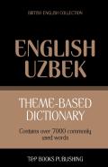 Theme-Based Dictionary British English-Uzbek - 7000 Words