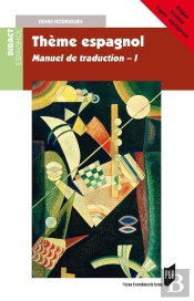 Thème Espagnol : Manuel De Tradution, I. Prépas, Licence, Capes, Agrégation