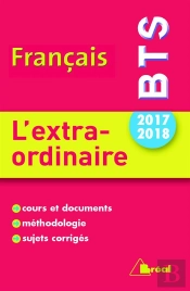 Thème Français ; Bts ; Cours Et Documents, Méthodologie, Sujets Corrigés (2017-2018)
