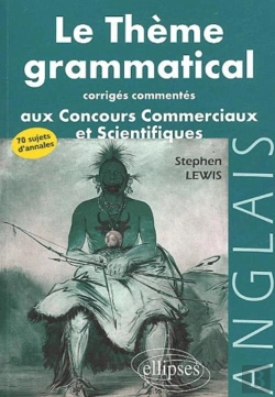 Bertrand.pt - Thème Grammatical Aux Concours Commerciaux Et Scientifiques Anglais (Le) - Corrigés Commentés