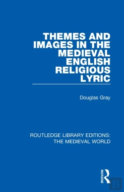 Bertrand.pt - Themes And Images In The Medieval English Religious Lyric