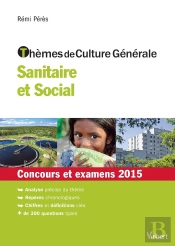 Thèmes De Culture Générale ; Sanitaire Et Social ; Concours Et Examens 2015