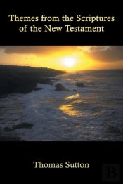 Themes From The Scriptures Of The New Testament