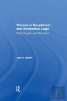 Themes In Neoplatonic And Aristotelian Logic