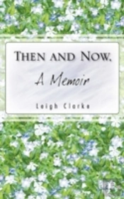Then And Now, A Memoir