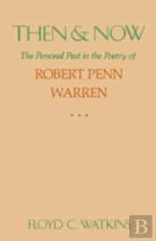 Then And Now: The Personal Past In The Poetry Of Robert Penn Warren