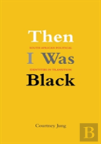Then I Was Black