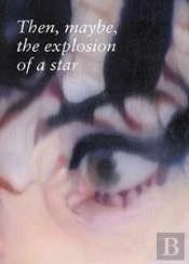 Then, Maybe, The Explosion Of A Star