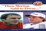 Then Morton Said To Elway...