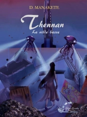 Thennan Tome 4 : La Ville Basse