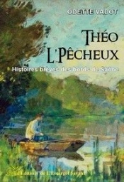 Théo L'Pêcheux ; Histoires Brèves Des Bords De La Saône