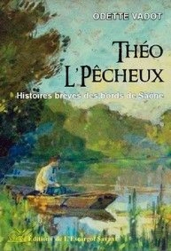 Bertrand.pt - Théo L'Pêcheux ; Histoires Brèves Des Bords De La Saône