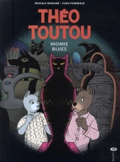 Théo Toutou T.6 ; Momie Blues