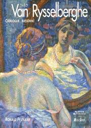 Theo Van Rysselberghe ; Monographie Et Catalogue Raisonne