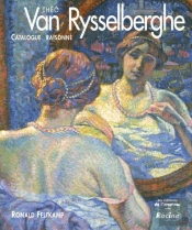 Theo Van Rysselberghe ; Monographie Et Catalogue Raisonne