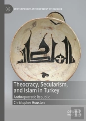 Theocracy, Secularism, And Islam In Turkey
