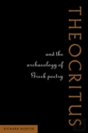 Theocritus And The Archaeology Of Greek Poetry