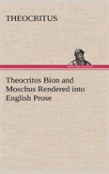 Theocritus Bion And Moschus Rendered Into English Prose