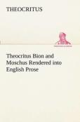 Theocritus Bion And Moschus Rendered Into English Prose
