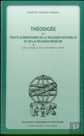 Théodicée ou Traité Elémentaire de La Religion Naturelle Et de la Religion Révélée