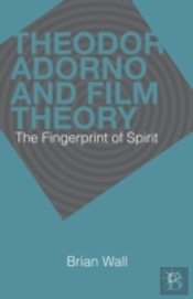 Theodor Adorno And Film Theory