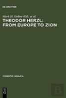Theodor Herzl: From Europe To Zion