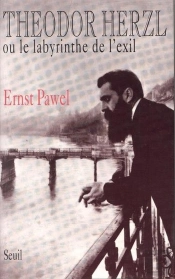 Theodor Herzl Ou Le Labyrinthe De L'Exil