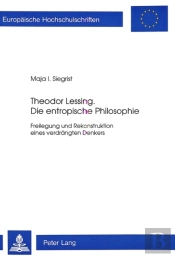 Theodor Lessing. Die Entropische Philosophie