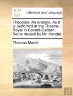 Bertrand.pt - Theodora. An Oratorio. As It Is Perform'