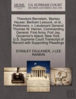 Bertrand.pt - Theodore Bernstein, Stanley Hauser, Bertram Lessuck, Et Al., Petitioners, V. Lieutenant General Thomas W. Herren, Commanding General, First Army, Fort Jay, Governor'S Island, New York. U.S. Supreme Co