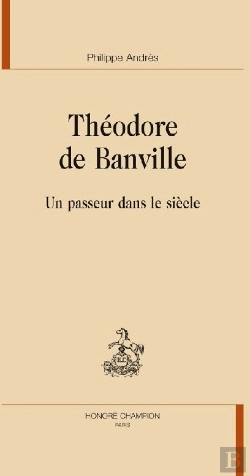 Bertrand.pt - Théodore De Banville ; Un Passeur Dans Le Siècle