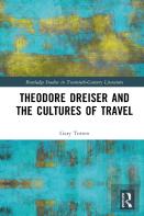 Theodore Dreiser And The Cultures Of Travel