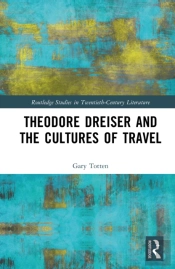 Theodore Dreiser And The Cultures Of Travel