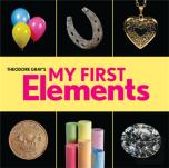 Theodore Gray'S My First Elements