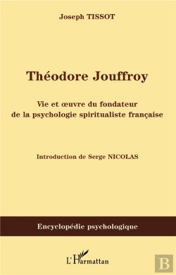 Bertrand.pt - Théodore Jouffroy ; Vie Et Oeuvre Du Fondateur De La Psychologie Spiritualiste Française