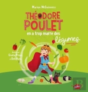 Theodore Poulet En A Trop Marre Des Legumes