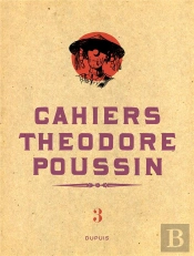 Theodore Poussin T3 Cahiers Theodore Poussin T3